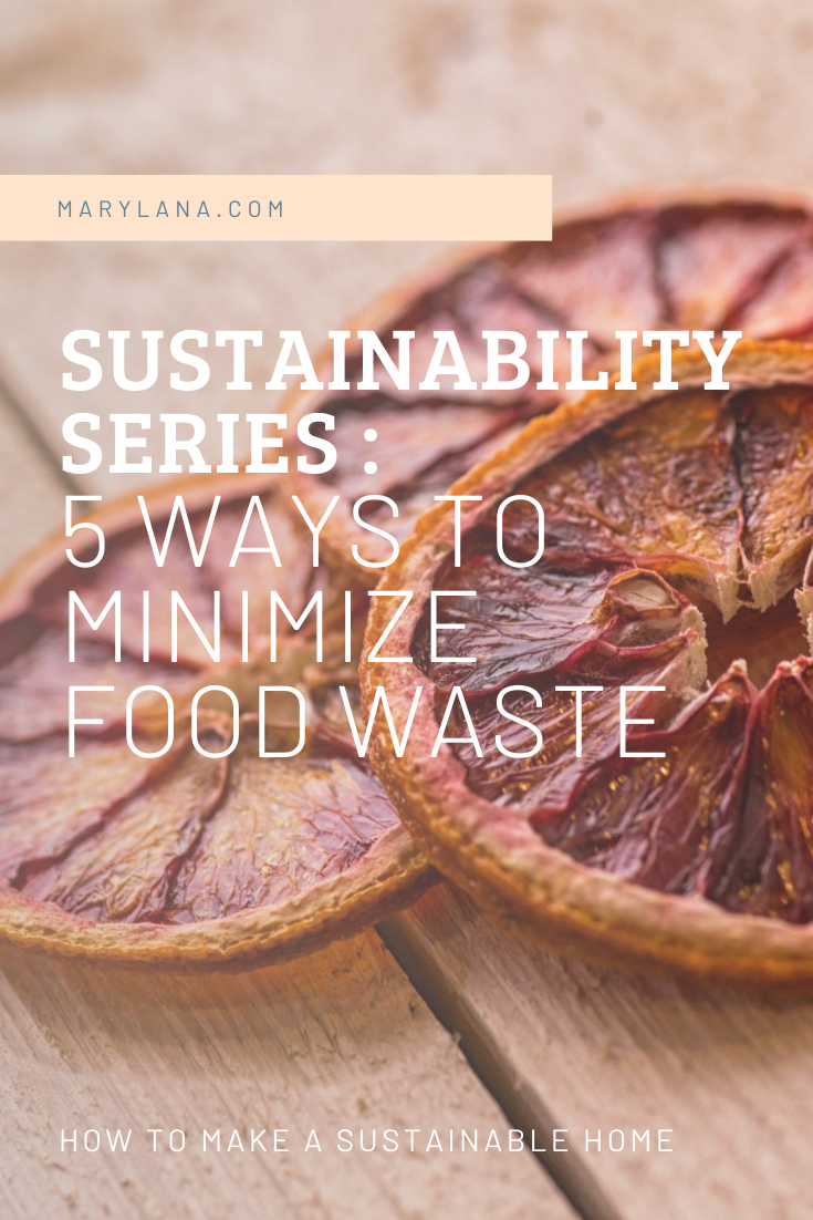 Sustainability Series: 5 Ways to Minimize Food Waste